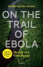 On the trail of Ebola 9789401436861 Guido van der Groen, Verzenden, Guido van der Groen