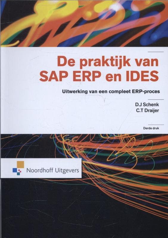 De praktijk van SAP ERP en IDES 9789001820527 D.J. Schenk, Boeken, Wetenschap, Zo goed als nieuw, Verzenden