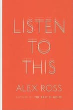 Listen to This 9780374187743 Alex Ross, Verzenden, Alex Ross