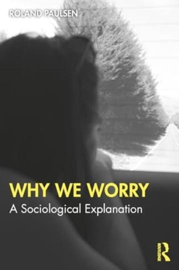 Why We Worry | Roland (Lund University Paulsen | Nieuw, Verzenden, Nieuw, Roland (Lund University Paulsen