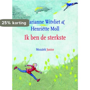 Ik ben de sterkste 9789023994619 Henriette Moll, Verzenden, Henriette Moll
