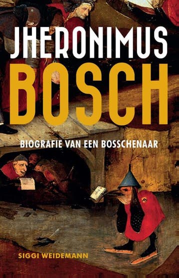Jheronimus Bosch | Siggi Weidemann & Geraldine Damstra, Verzenden, Zo goed als nieuw, Siggi Weidemann & Geraldine Damstra