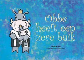 Obbe heeft een zere buik / Obbe 9789081281249 Ingeborg Kuys, Verzenden, Ingeborg Kuys