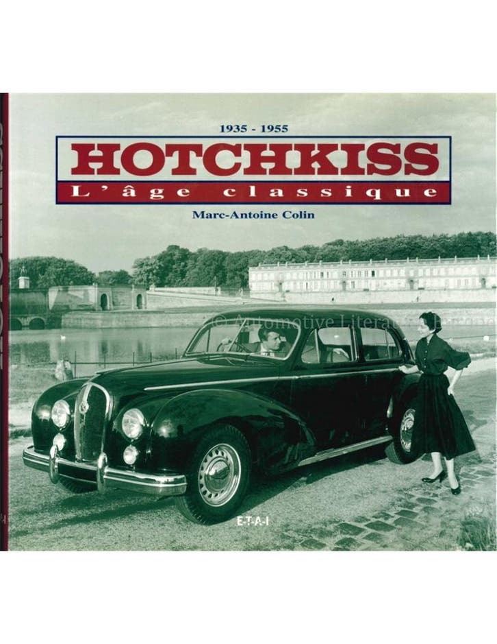 HOTCHKISS L' ÂGE CLASSIQUE 1935 - 1955, Livres, Autos | Livres, Enlèvement ou Envoi