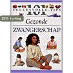 Gezonde zwangerschap / 101 succesvolle tips 9789021593272, Verzenden, E. Fenwick