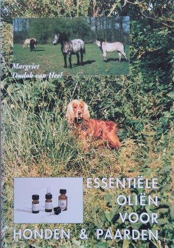 (ZIE9789060306338) ESSENTIELE OLIEN VOOR HONDEN EN PAARDEN, Verzenden, M. Dudok van Heel