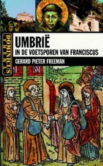 Umbrië / Dominicus thema 9789025745851 Gerard Pieter Freeman, Verzenden, Zo goed als nieuw, Gerard Pieter Freeman