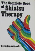 The complete book of Shiatsu Therapy - Toru Namikoshi - 9780, Verzenden, Nieuw