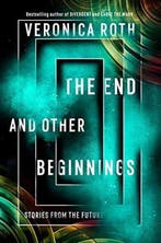 The End and Other Beginnings Stories from the Future, Verzenden, Zo goed als nieuw, Veronica Roth