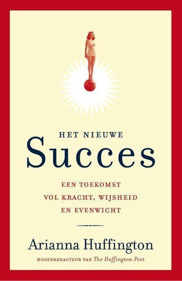 Het nieuwe succes - Arianna Huffington - 9789400504974 - Pap, Verzenden