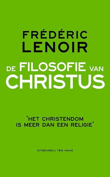 De filosofie van Christus 9789025903831 Frédéric Lenoir, Verzenden, Gelezen, Frédéric Lenoir