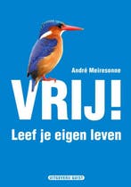 Vrij! Leef je eigen leven 9789077983355 A.A. Meiresonne, Verzenden, Zo goed als nieuw, A.A. Meiresonne