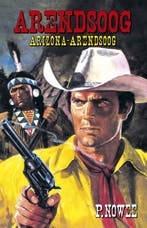Arizona-Arendsoog / Arendsoog / 57 9789049910570 Paul Nowee, Boeken, Verzenden, Zo goed als nieuw, Paul Nowee