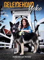 Geleidehond Yoko 9789083177175 Annemiek van Munster, Verzenden, Gelezen, Annemiek van Munster