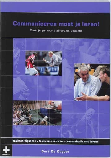 Communiceren moet je leren! / Coachen Reeks 9789054720485, Verzenden, Zo goed als nieuw, B. De Cuyper