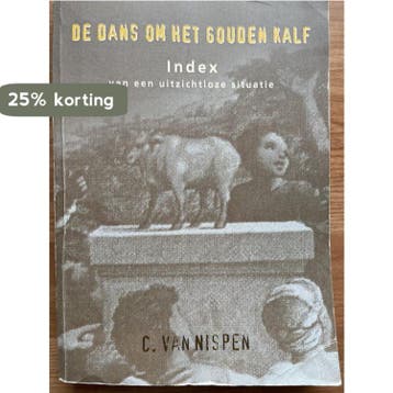 De dans om het gouden kalf 9789076953656 C. van Nispen, Verzenden, Gelezen, C. van Nispen