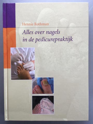 Alles over nagels in de pedicurepraktijk 9789081228206, Verzenden, Hennie Rothman