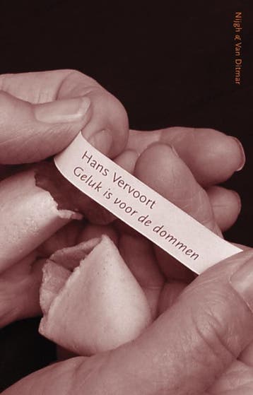 Geluk is voor de dommen 9789038874289 Hans Vervoort, Verzenden, Hans Vervoort