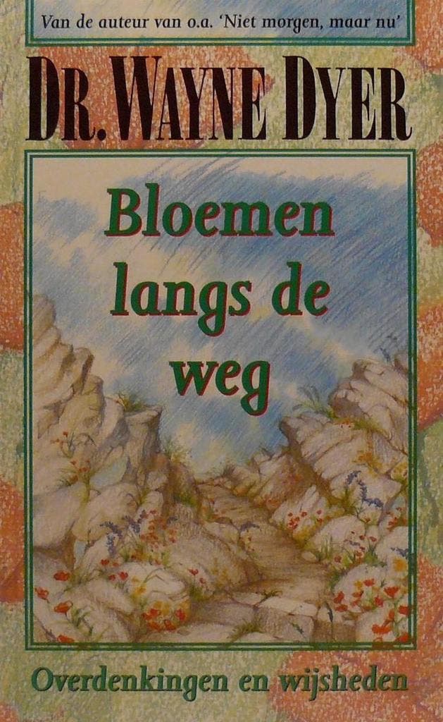 BLOEMEN LANGS DE WEG 9789022982655 W.W. Dyer, Boeken, Psychologie, Gelezen, Verzenden