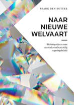 Naar nieuwe welvaart 9789086598922 Frank den Butter, Boeken, Economie, Management en Marketing, Verzenden, Gelezen, Frank den Butter