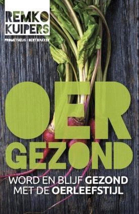 Oergezond 9789492546326 Remko Kuipers, Boeken, Wetenschap, Gelezen, Verzenden
