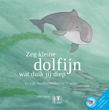 Zeg kleine dolfijn wat duik jij diep / Zeg kleine ... / 4, Verzenden, Zo goed als nieuw, Sabine Wisman