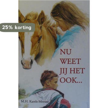 NU WEET JIJ HET OOK 9789033115974 M.H. Karels-Meeuse, Verzenden, Zo goed als nieuw, M.H. Karels-Meeuse