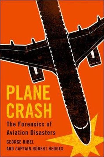 Plane Crash – The Forensics of Aviation Disasters, Boeken, Verzenden, Zo goed als nieuw, George Bibel