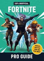 Fortnite: Pro Guide 100% Unofficial 9780603576973 Dean & Son, Verzenden, Zo goed als nieuw, Dean & Son