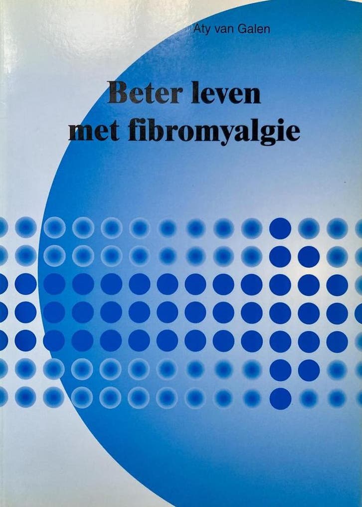 Beter leven met fibromyalgie 9789069282282 A.F.Y. van Galen, Livres, Santé, Diététique & Alimentation, Envoi