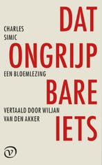 Dat ongrijpbare iets 9789028293106 Charles Simic, Verzenden, Charles Simic