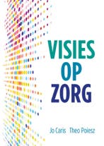 Visies op zorg / De organisatie van zorg 9789088508936, Verzenden, Gelezen, Jo Caris