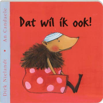 Dat wil ik ook ! / KARTONBOEKJES NIELANDT-CANDAELE, Verzenden, Gelezen, Dirk Nielandt