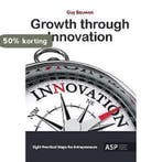 GROWTH THROUGH INNOVATION 9789057183591 Guy Bauwen, Verzenden, Guy Bauwen