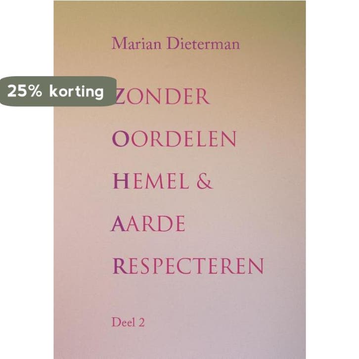 Zonder oordelen hemel en aarde respecteren deel 2:, Boeken, Esoterie en Spiritualiteit, Gelezen, Verzenden
