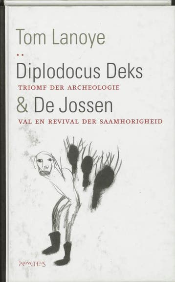 Diplodocus Deks ; De Jossen 9789044604436 Tom Lanoye, Boeken, Verzenden, Gelezen, Tom Lanoye