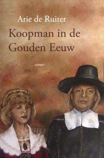 Koopman in de Gouden Eeuw 9789461530653 Arie de Ruiter, Verzenden, Gelezen, Arie de Ruiter