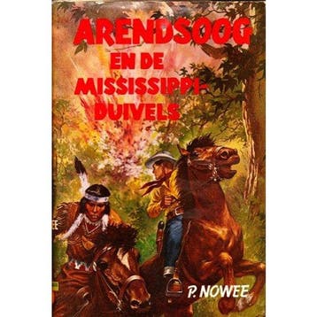 Arendsoog 28: Arendsoog en de Mississippiduivels - Nowee, Verzenden, Nieuw