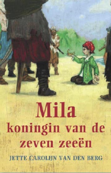 Mila, koningin van de zeven zeeën / Mila en Zilver / 1, Verzenden, J.C. van den Berg