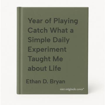 Year of Playing Catch What a Simple Daily Experiment Taught, Verzenden, Zo goed als nieuw, Ethan D. Bryan