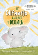 Het olifantje dat durft te dromen 9789088402555, Verzenden, Alexandra Molina