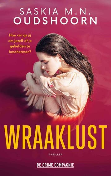 Wraaklust / Crème de la crime 9789461099440, Verzenden, Gelezen, Saskia M.N. Oudshoorn