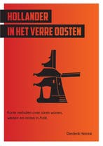 Hollander in het Verre Oosten 9789048442799 Diederik Heinink, Boeken, Verzenden, Gelezen, Diederik Heinink
