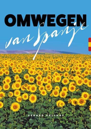 Omwegen van Spanje 9789082955057 Gerard Hulshof, Verzenden, Zo goed als nieuw, Gerard Hulshof