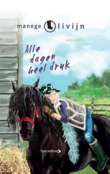 Alle dagen heel druk / Manege Olivijn 9789491662706, Verzenden, Zo goed als nieuw, Lizzy van Pelt