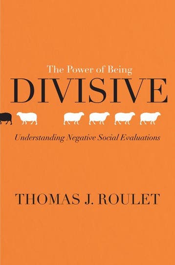 The Power of Being Divisive Understanding Negative Social, Verzenden, Thomas J. Roulet