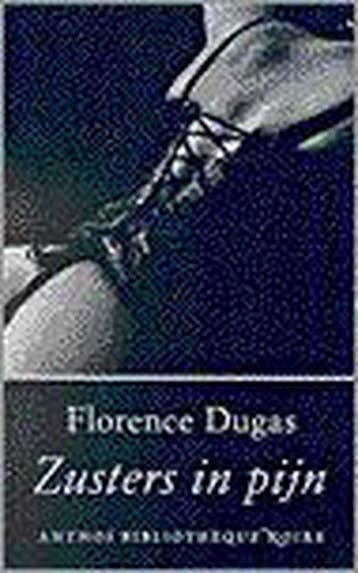 ZUSTERS IN PIJN 9789041402257 F. Dugas, Boeken, Verzenden, Zo goed als nieuw, F. Dugas