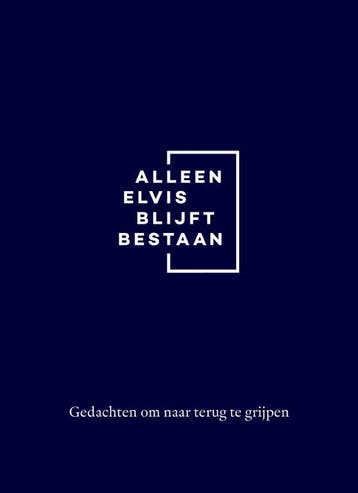Alleen Elvis Blijft Bestaan |  | Nieuw, Livres, Verzenden