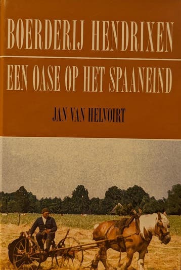 Boerderij Hendrixen 9789077747292 J. van Helvoirt, Verzenden, J. van Helvoirt