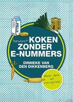 Bewust koken zonder e-nummers 9789033631146, Verzenden, Gelezen, Dinneke van den Dikkenberg